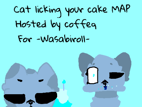 cat licking your cake MAP (OPEN) gift for wisbu remix