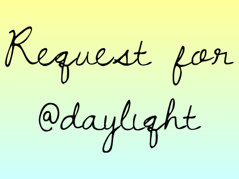 Request for @dayliqht