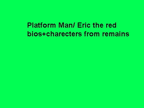 platform man bios