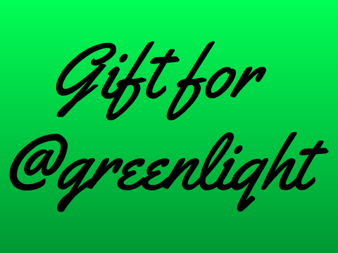 Gift for @greenliqht