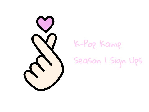 K-Pop Kamp ~ Season 1 - Sign Ups