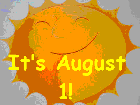 It's August 1!
