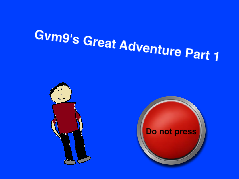 Gvm9's Great Adventure Part 1