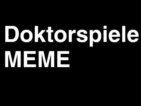 Dokorspiele :MEME:(KETCHUP WARNING!)