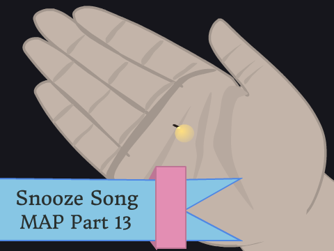 Snooze Song: Outro (Part 13)