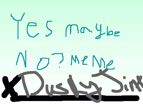 Yes maybe no meme - DuskyJinx