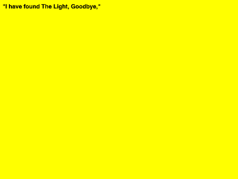 "I must find The Light,"
