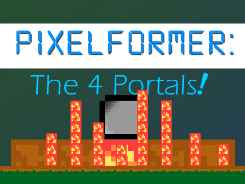 Pixelformer: The 4 Portals!