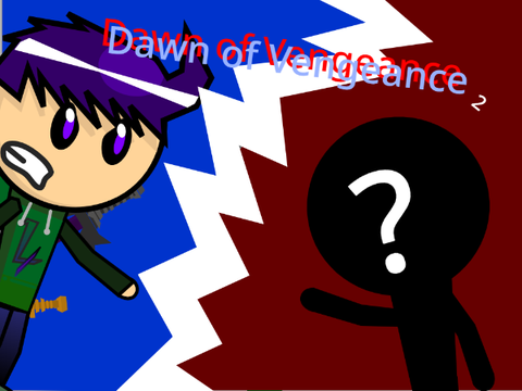 Dawn of Vengeance Part 2 -The Return?
