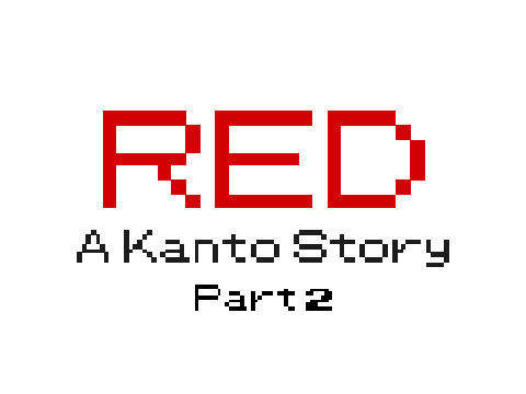 "Red": A Kanto Story - Part 2