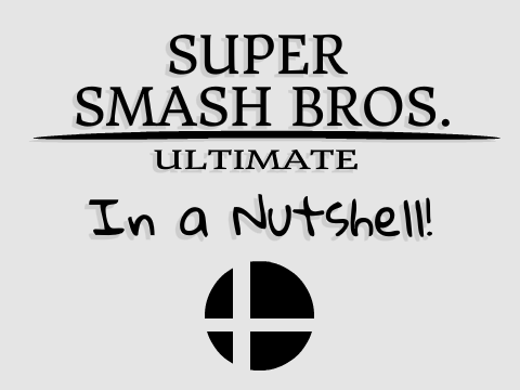 Smash Bros. Ultimate in a Nutshell