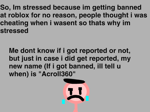 Im getting banned at roblox...