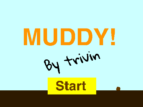 MUDDY!