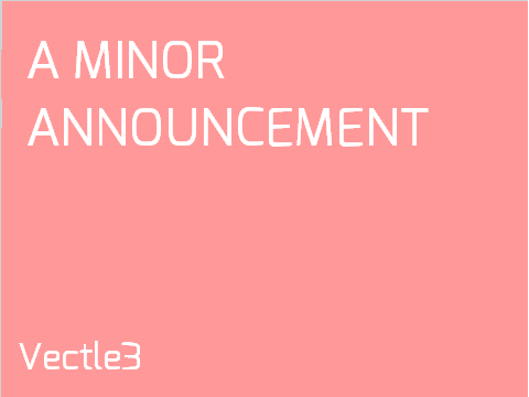 A Minor Announcement