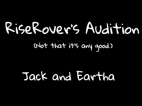 Jack and Eartha--RiseRover