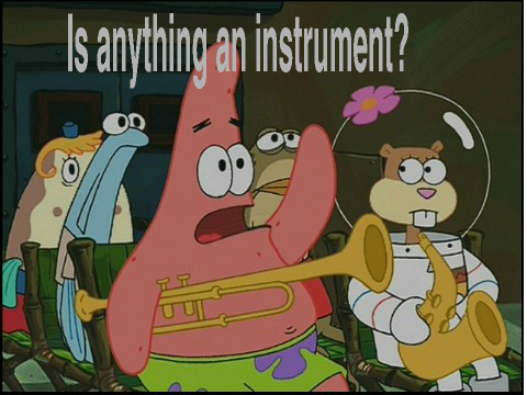 Is *Anything* an instrument?  