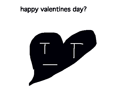 well...Happy Valentines day?