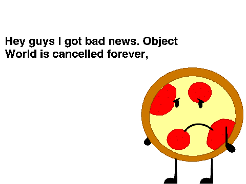 Object World willl be cancelled forever. ;_;