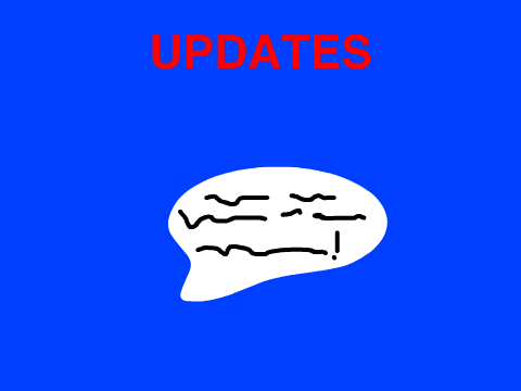 Updates!