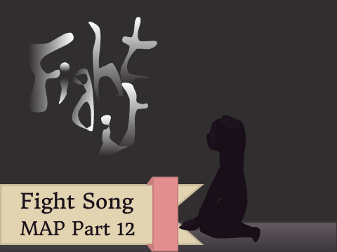 Fight Song MAP Part 12 
