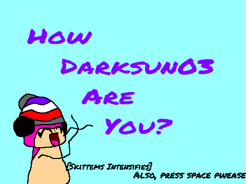 How Darksun03 Are You? O3O remix