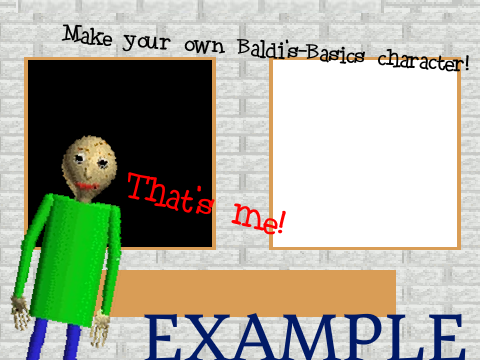 Make your own Baldi-Basics character! (Example)