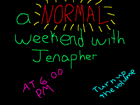 A NORMAL weekend with Jenapher