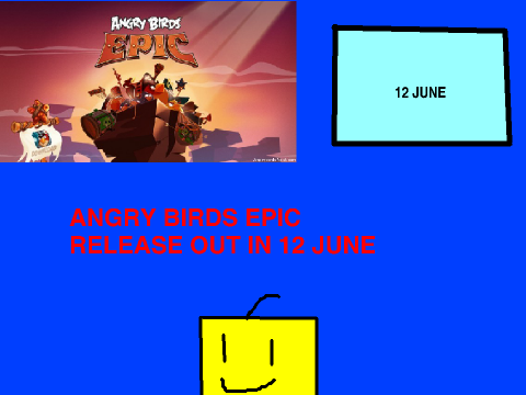 Angry Birds Epic Release Out in 12 June! YAY!!!