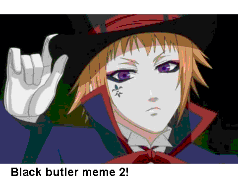 Blackbutler meme 2!