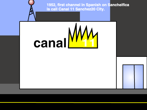 History of Canal 11 Sanchez20 City, Sancheifica.