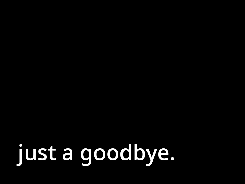 just a goodbye.