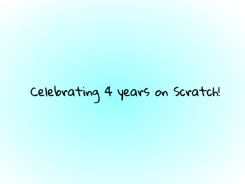 Celebrating 4 Years on Scratch!
