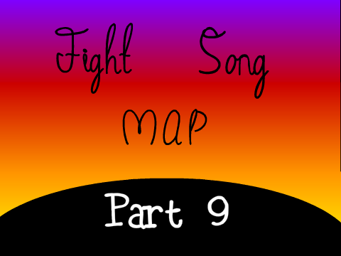 Fight Song MAP {Part 9}