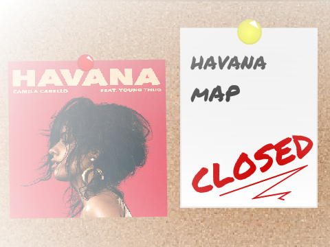 Havana (Camila Cabello) Map - CLOSED