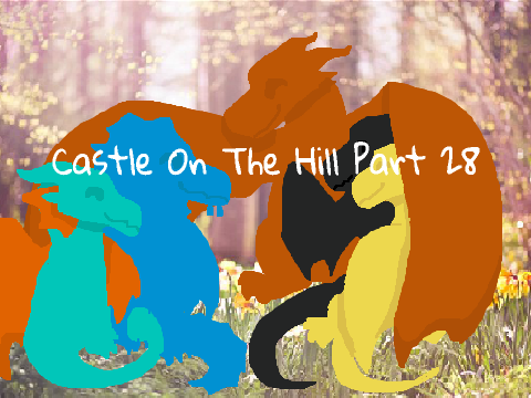 Castle On the Hill part 28