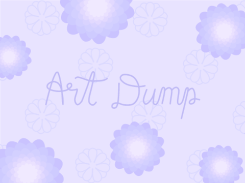 ✾ Art Dump ✾