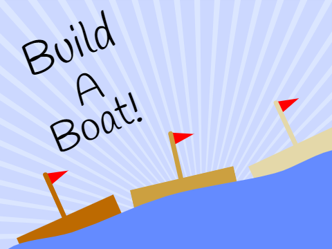 Build a Boat!