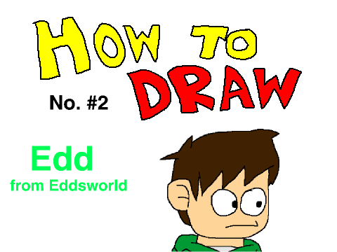 How to Draw No. 2 - Edd from Eddsworld