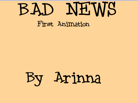 Bad News | ❤️First Animation❤️