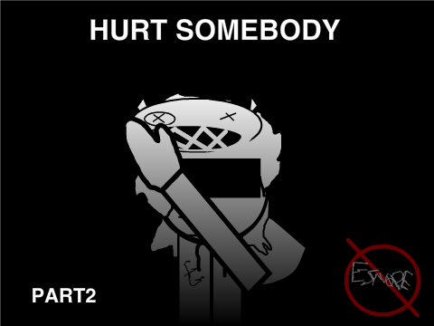 Hurt Somebody MAP part2