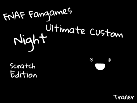 FNAF Fangames Ultimate Custom Night Trailer