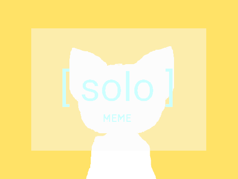 [ sᴏlᴏ ]•[ ᴹᴱᴹᴱ ] remix