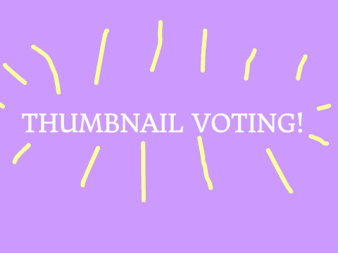 VOTE FOR A THUMBNAIL!
