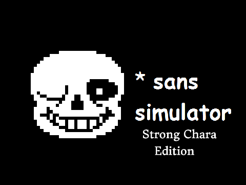 Sans Simulator Strong Chara Version
