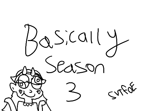 Basically Season 3 {SVTFOE}