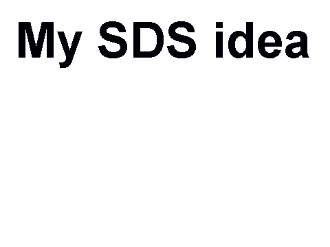 My SDS idea