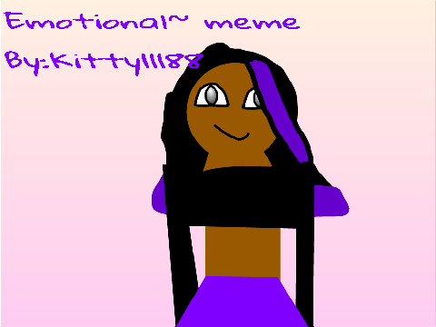 Emotional~Meme