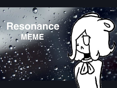 resonance animation MEME