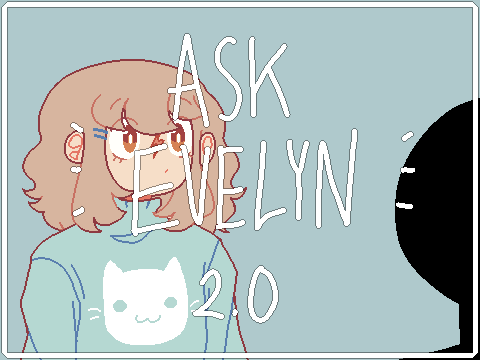 --Ask Evelyn 2.0-- {Old}