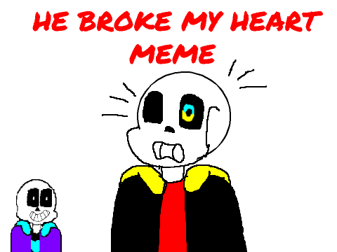 'He Broke My Heart' Underfell and Underlust